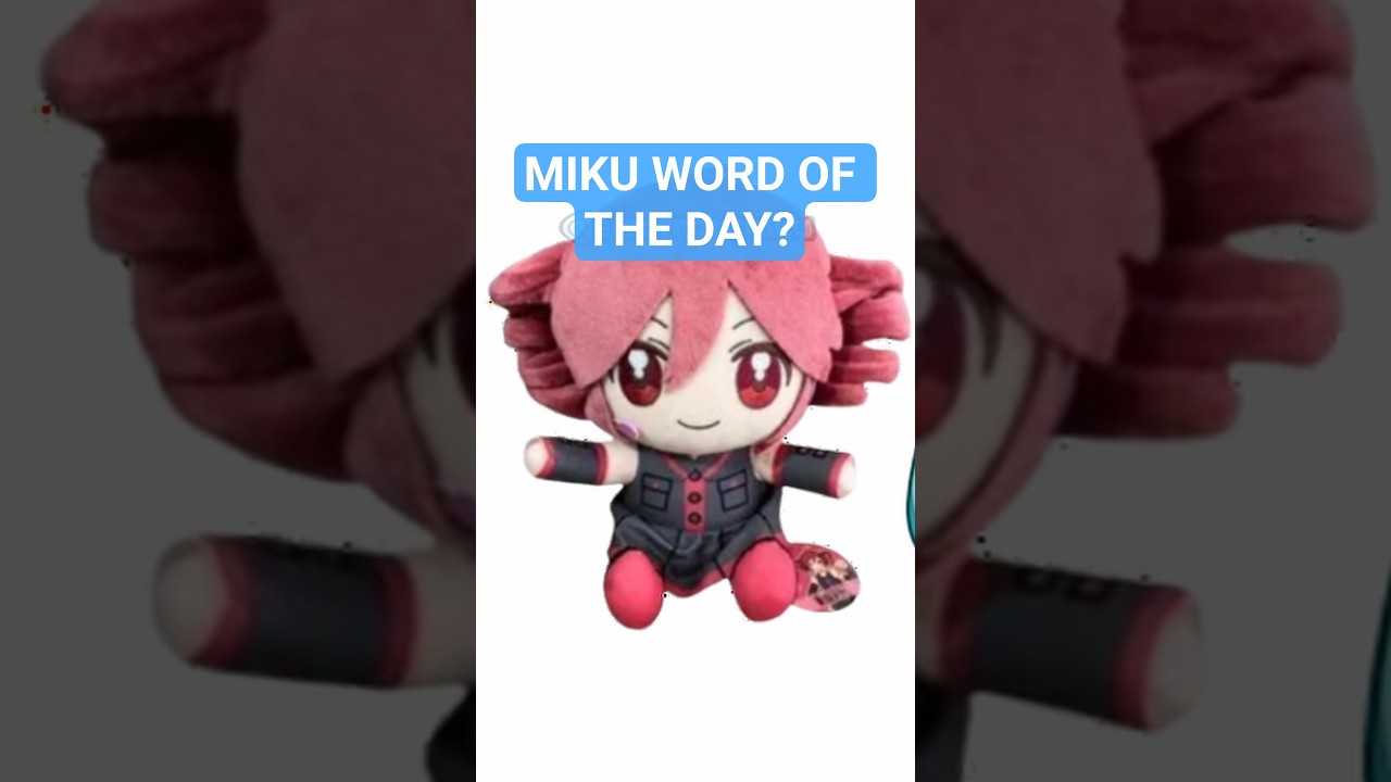 miku word of the day!