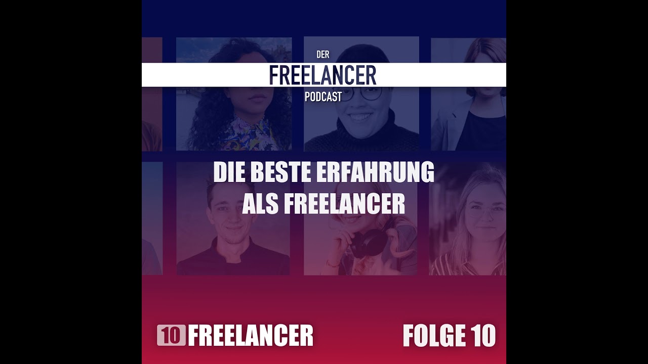 Die beste Erfahrung deiner Selbstständigkeit? 10 Freelancer antworten | 10Freelancer Folge 10