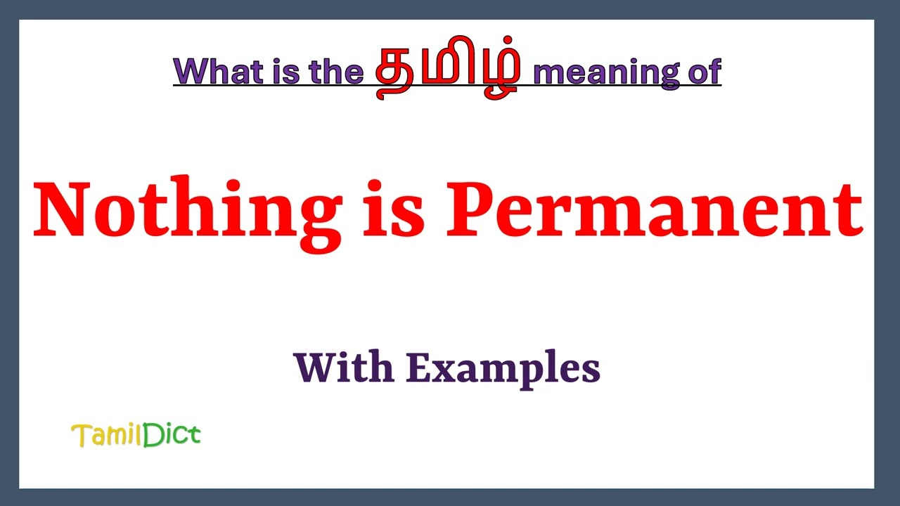 Nothing is permanent Meaning in Tamil | Nothing is permanent in Tamil | Nothing is permanent |
