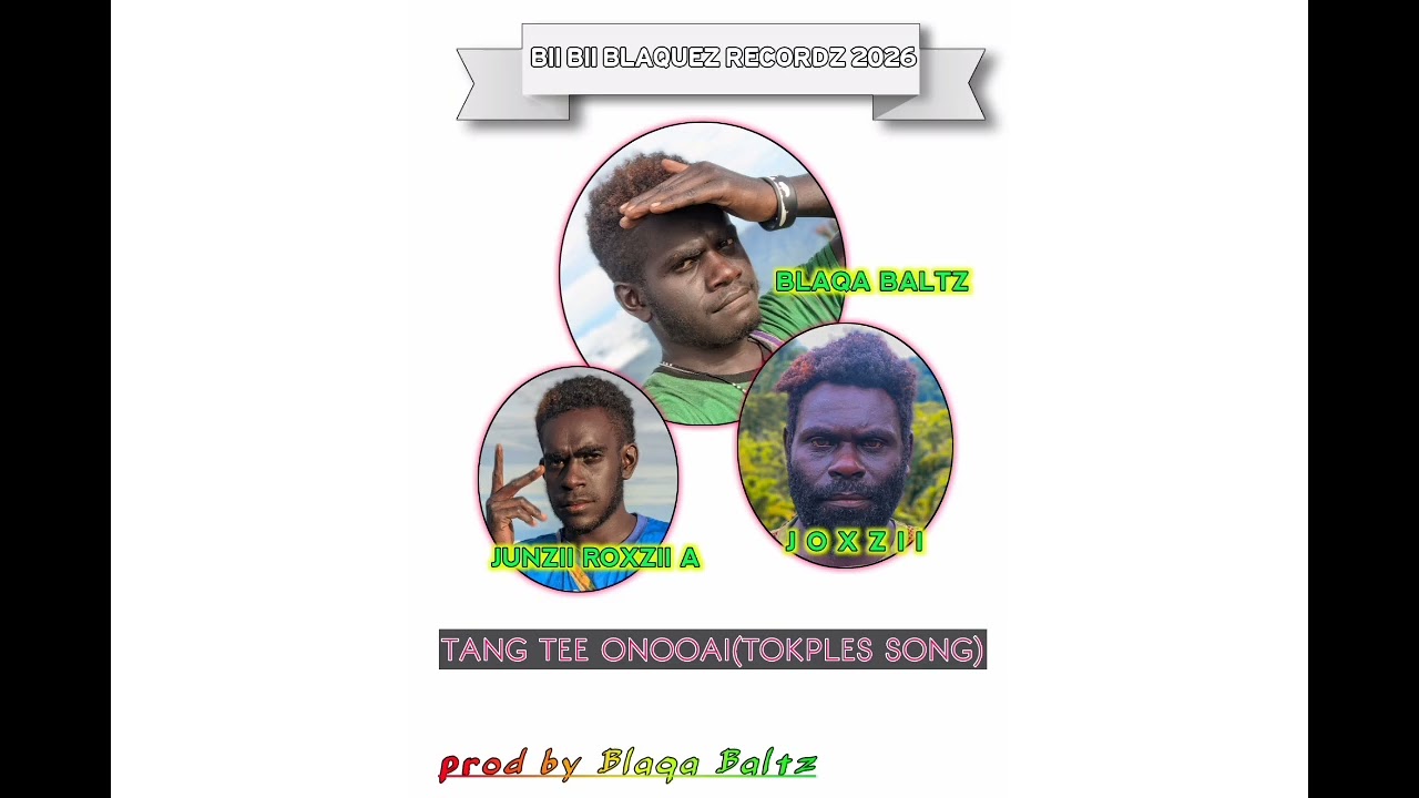 BII BII BLAQUEZ RECORDZ 2026[TANG TEE ONOOAI TOKPLES SONG)BLAQA BALTZ X JUNZII ROXZII A X JOXZII