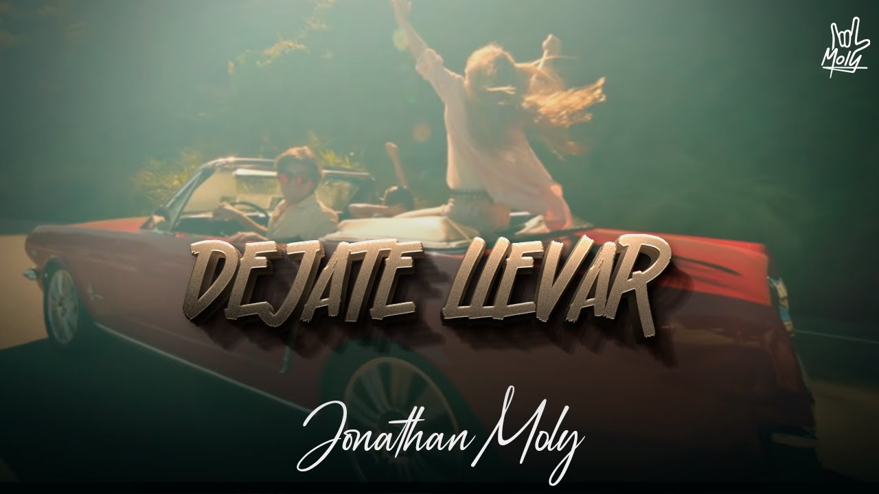 MOLY - Déjate Llevar (Video Oficial)