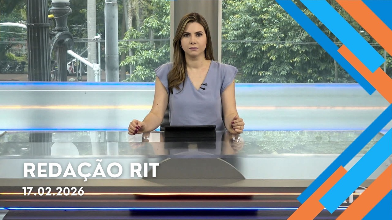 Redação RIT | Manhã | Terça-feira (17/Fev/2026)
