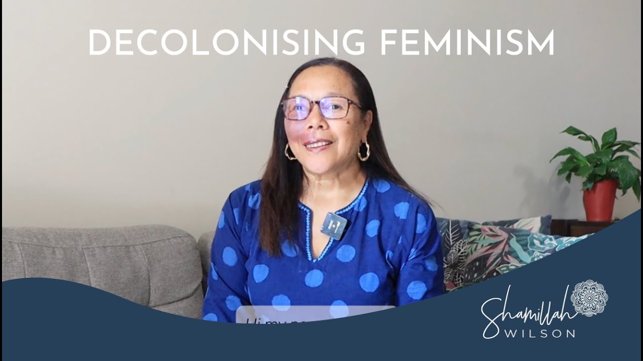 Decolonising feminism: What it means & why it's important | Shamillah Wilson: