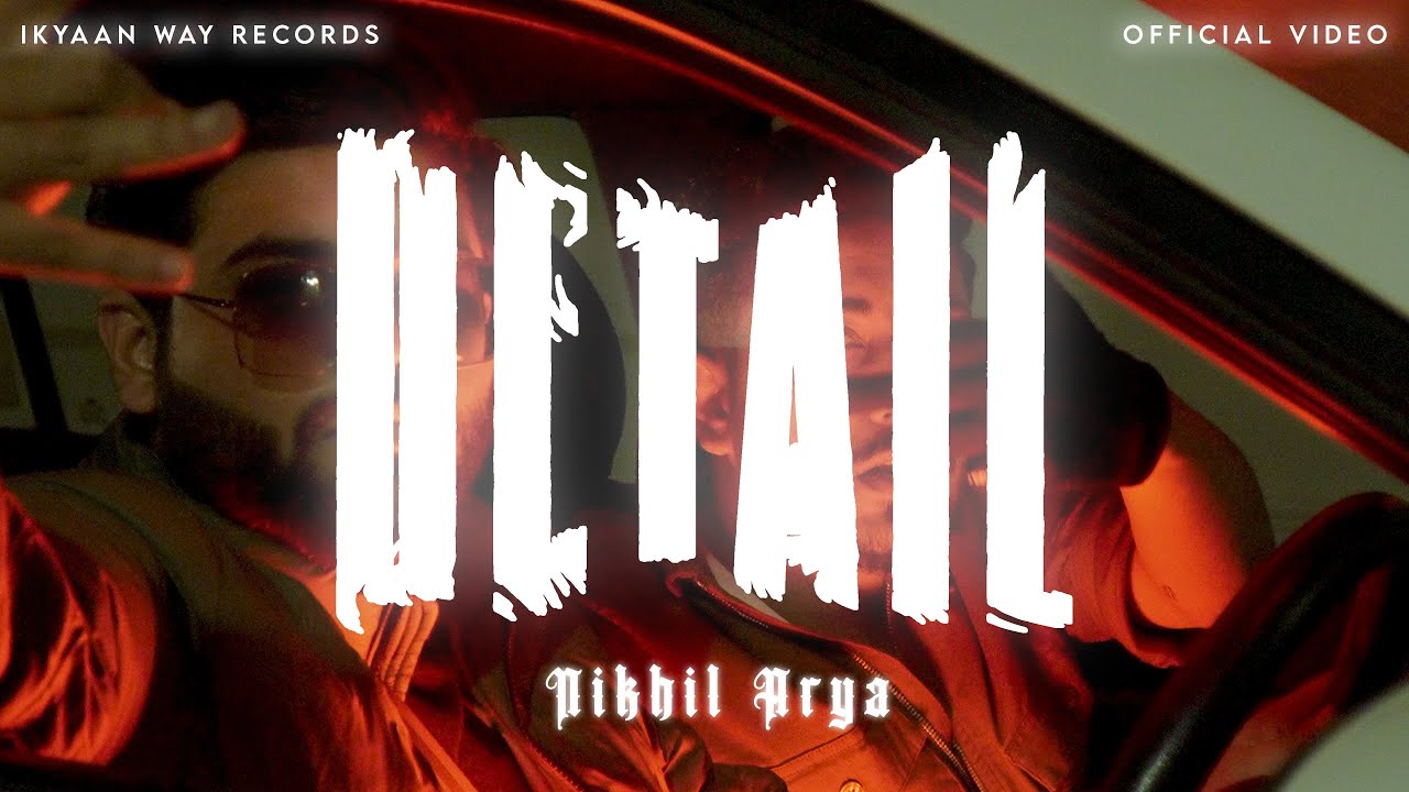 Nikhil Arya - Detail [Official Music Video] | New Haryanvi Song | Manak Pahwa Films