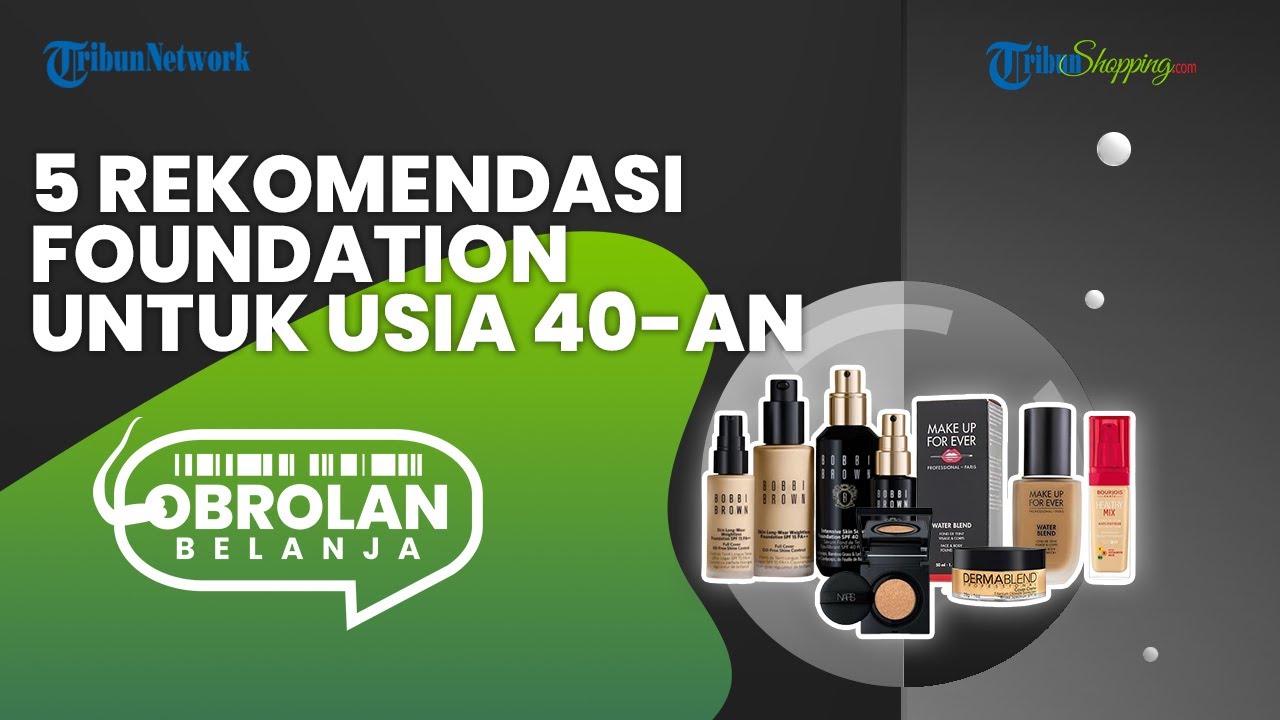 Ingin Terlihat Cantik di Usia 40 an? Ini 5 Rekomendasi Foundation Terbaik yang Bisa Jadi Pilihan