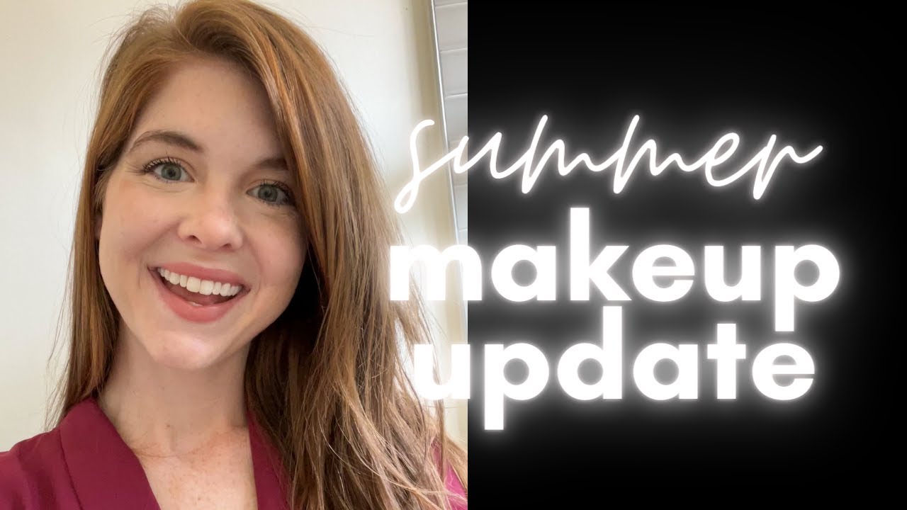 Summer Makeup Update