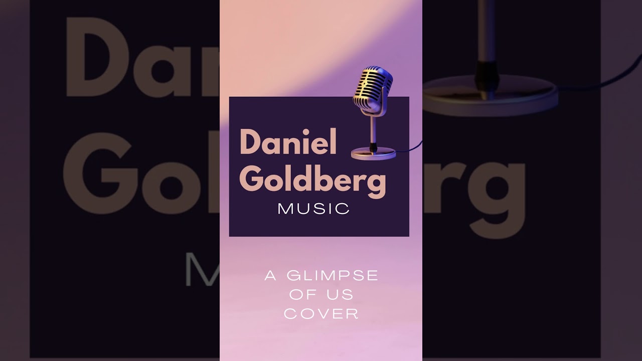 A glimpse of us -  Daniel Goldberg