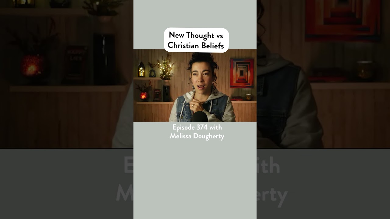 NEW THOUGHT VS CHRISTIAN BELIEF | Melissa Dougherty on the Gospel Spice Podcast Ep. 374
