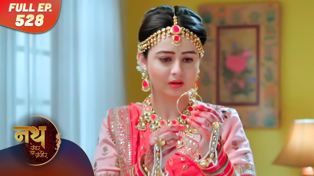 Nath Zewar Ya Zanjeer | Mahua ne liya sabse bada faisla! | Full Episode 528 | Dangal Dil Se