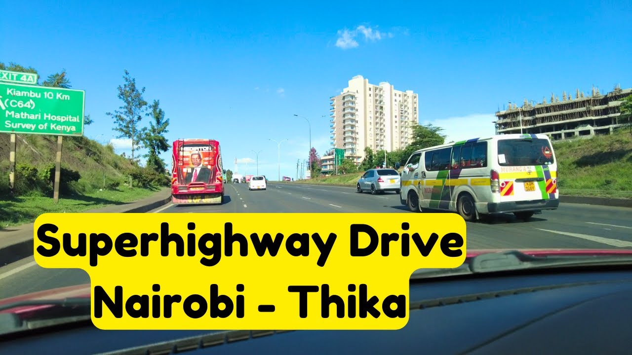 Finally in Nairobi and Driving on the Supercool Thika Superhighway