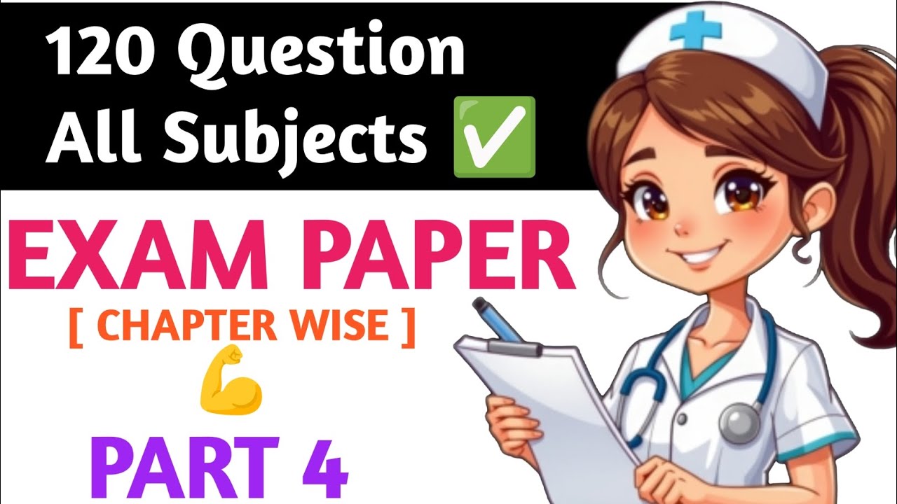 Chapter Wise || 120 ✅ Question All Subjects 🔥|| Bsc Nursing Entrance Exam 2025 || Part 4