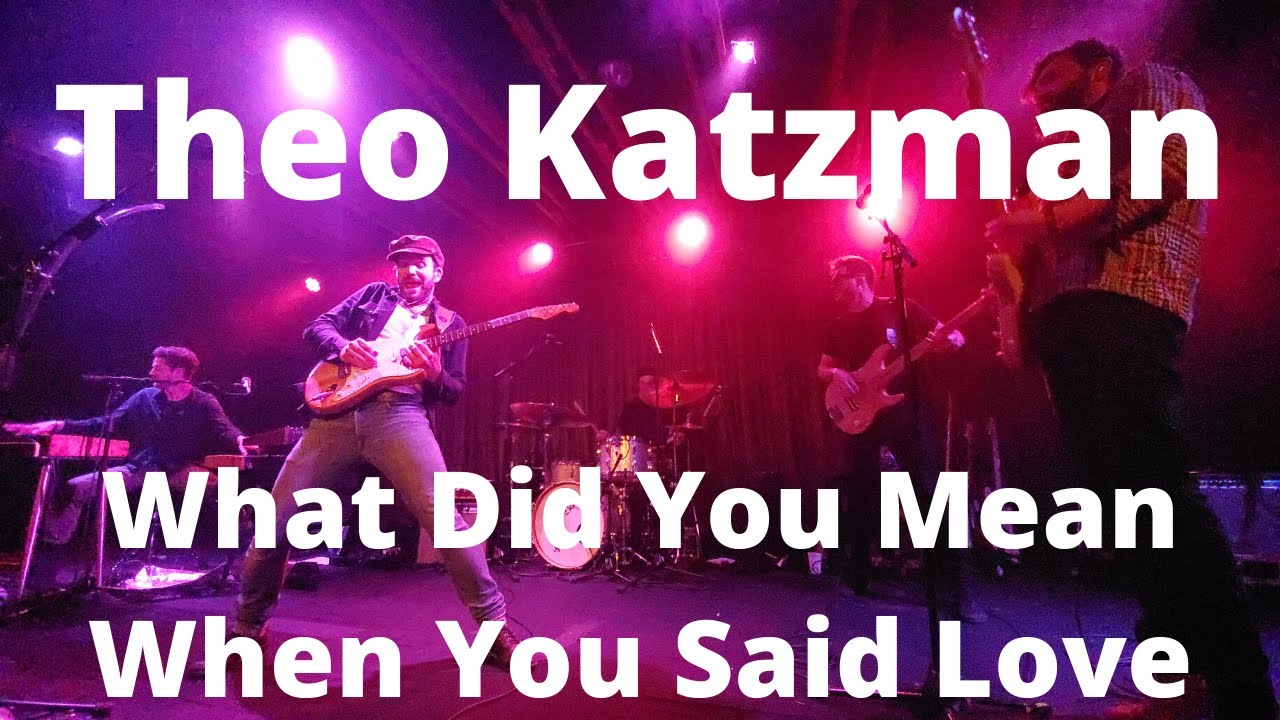 Theo Katzman Live 2020 - What Did You Mean When You Said Love