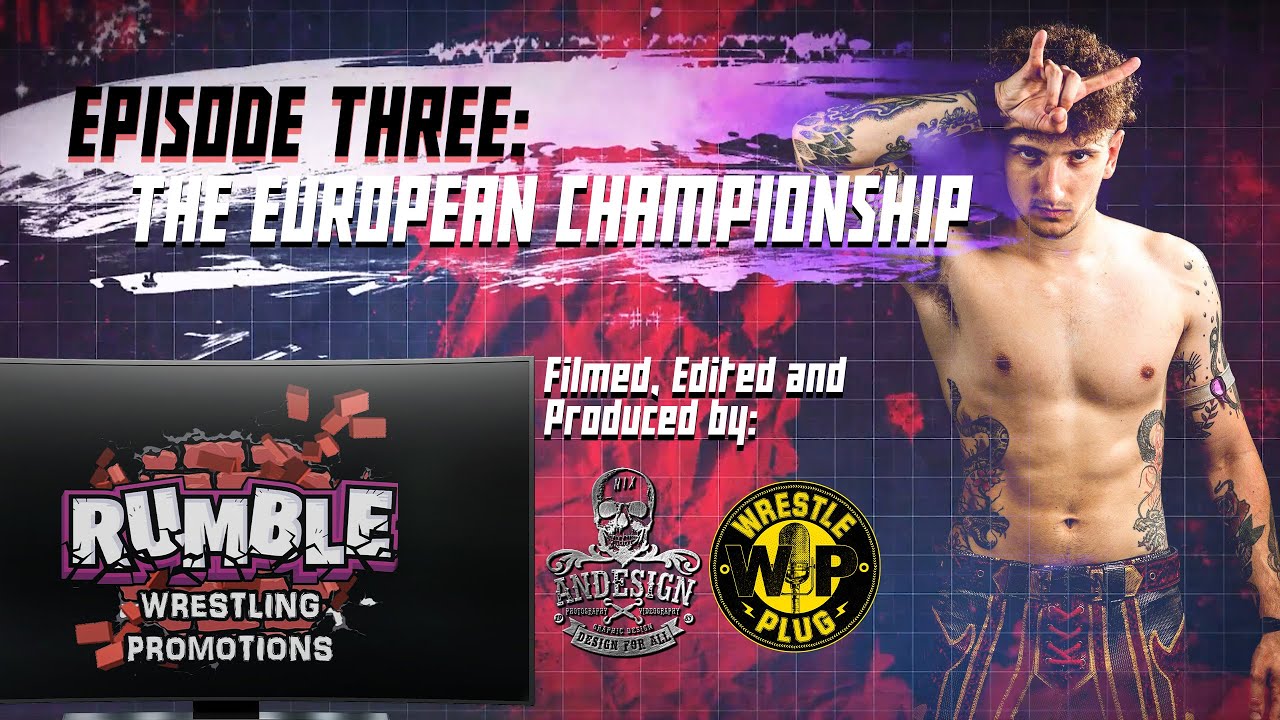 Rumble Wrestling TV Episode Three: The European Championship