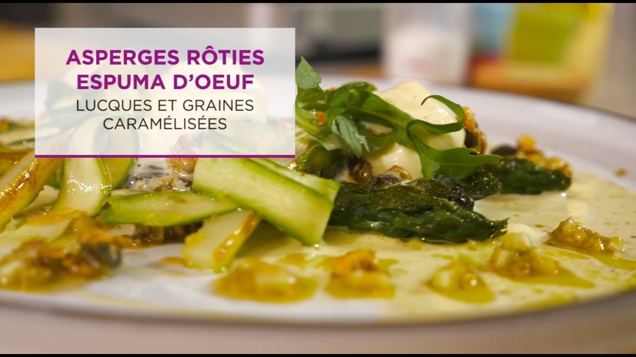 LES ŒNO'RECETTES #04 : Asperges rôties, Espuma d'oeuf, Lucques et graines caramélisées