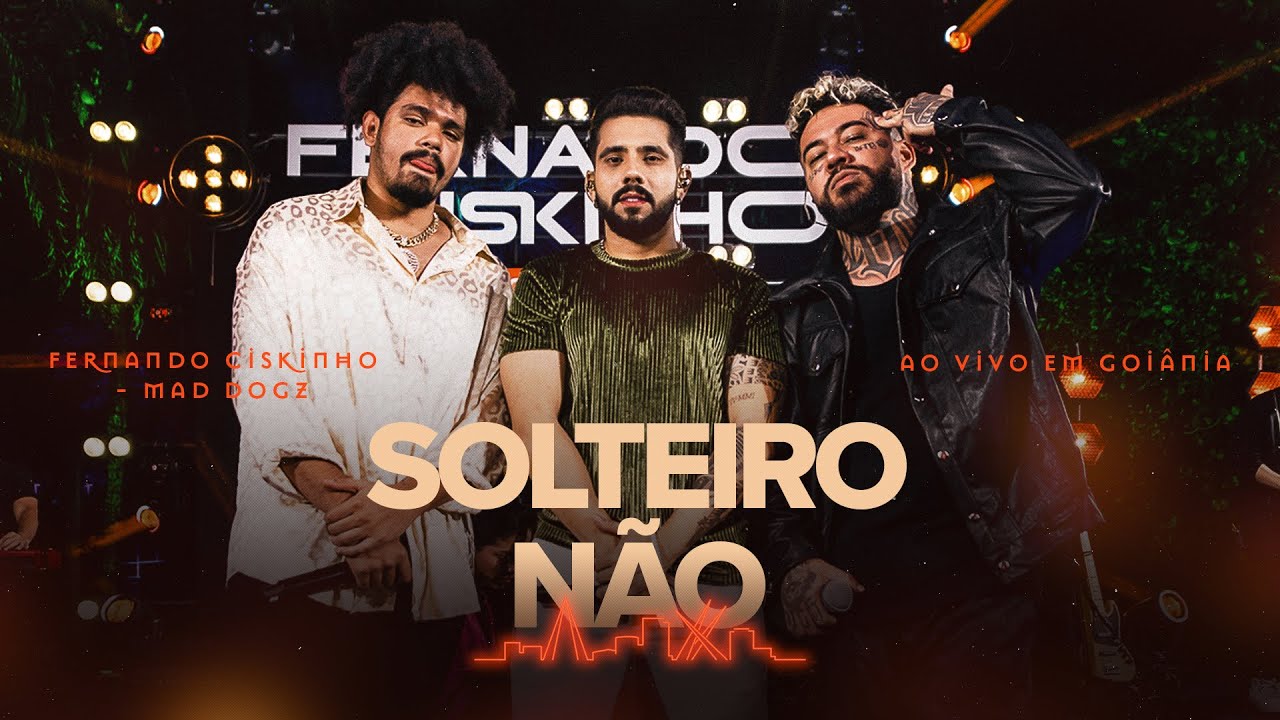 Fernando Ciskinho part. Mad Dogz - SOLTEIRO NÃO (DVD Ao Vivo em Goiânia)