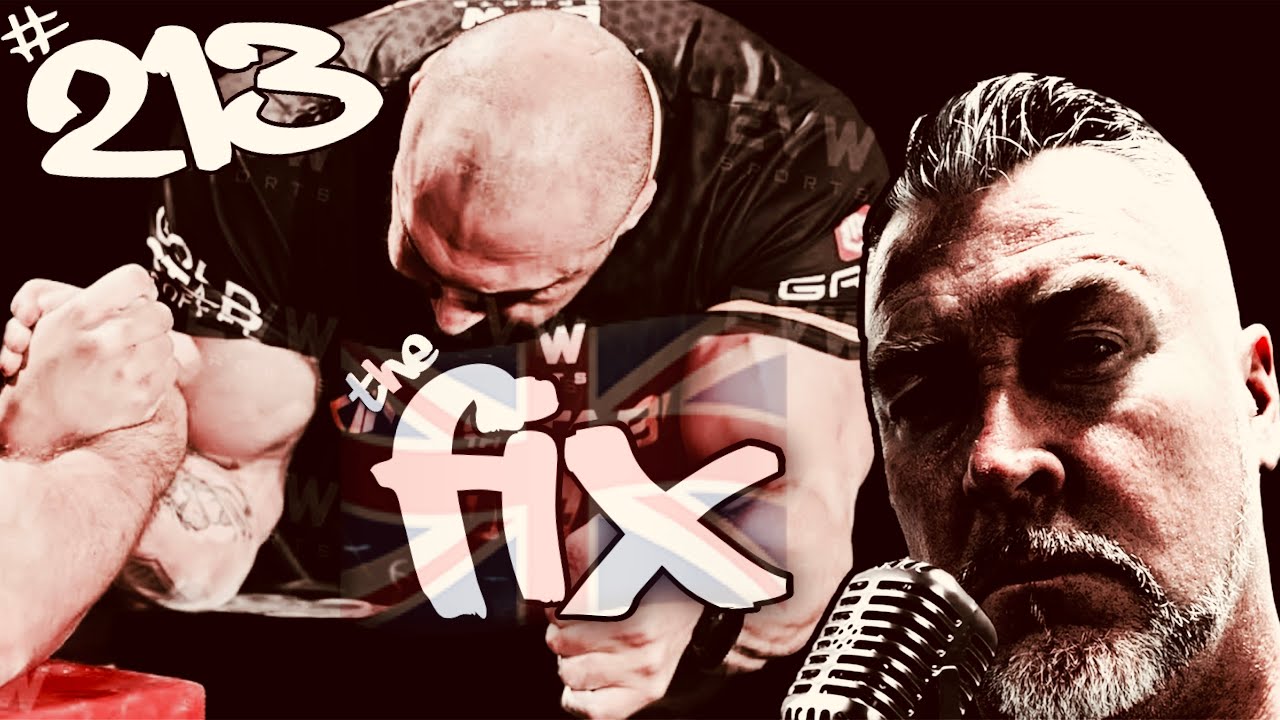 THE FIX 213 - WHERE ARMWRESTLING COMES TO TALK !