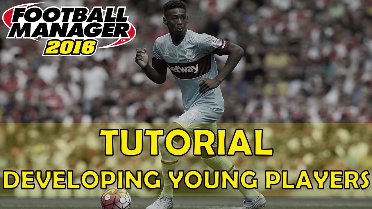 My Best Methods to Develop Young Players on Football Manager