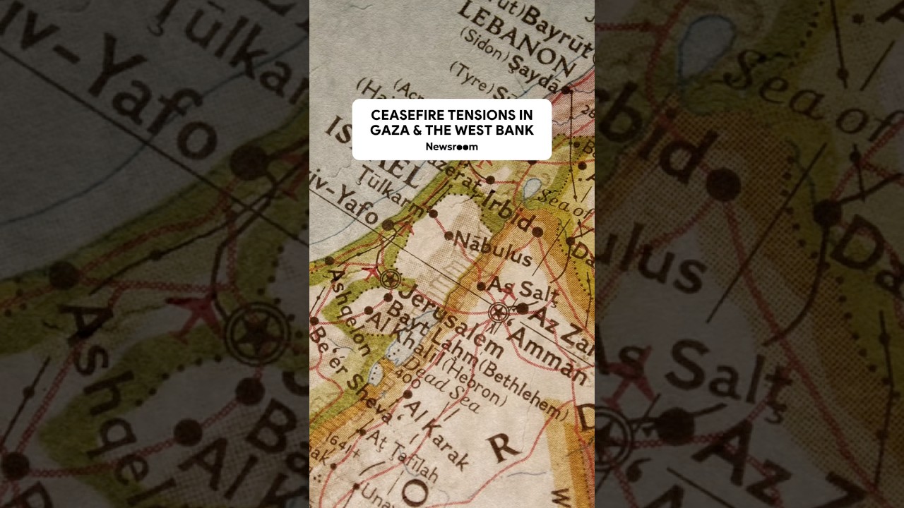 Ceasefire tensions in Gaza and the West Bank