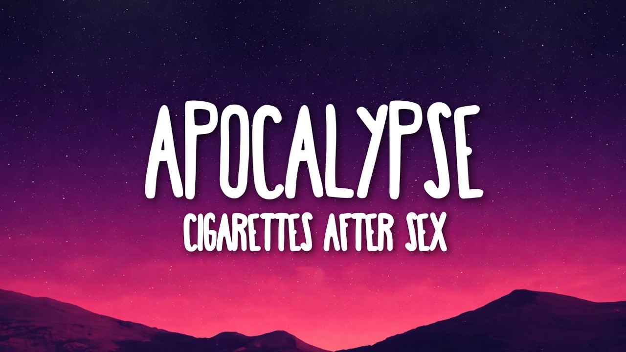 Cigarettes After Sex - Apocalypse (Lyrics)
