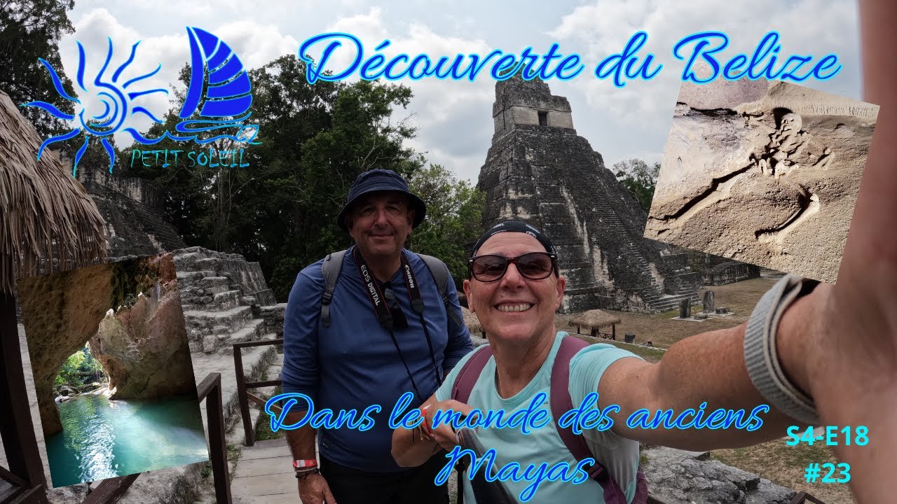 #23 - Découverte du Belize, sur les traces des Mayas - S4 E18