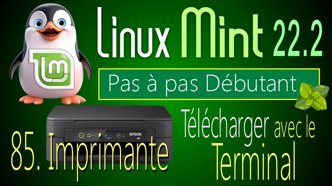 85 - Imprimante - Télécharger avec le Terminal - Linux Mint 22.2 - Pas à pas pour débutant