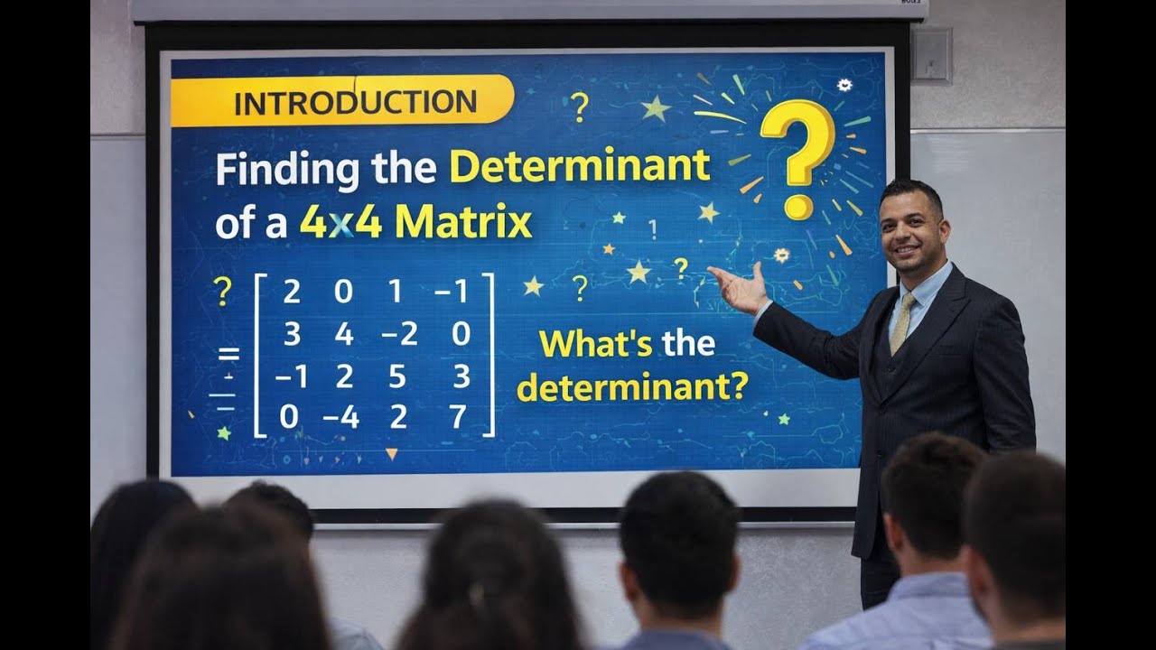 إيجاد محدد المصفوفة من الرتبة الرابعة (4×4)  Finding the Determinant of a 4×4 Matrix