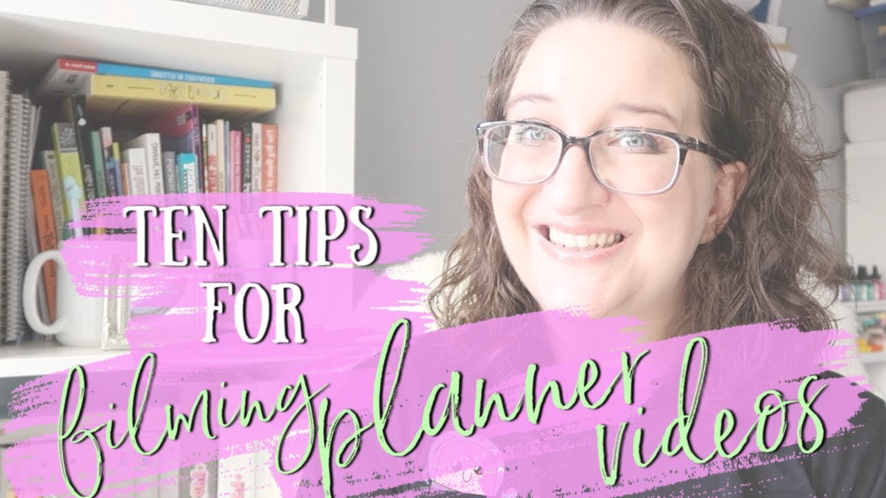 How To Film Planner Videos | My 10 Beginner Tips!