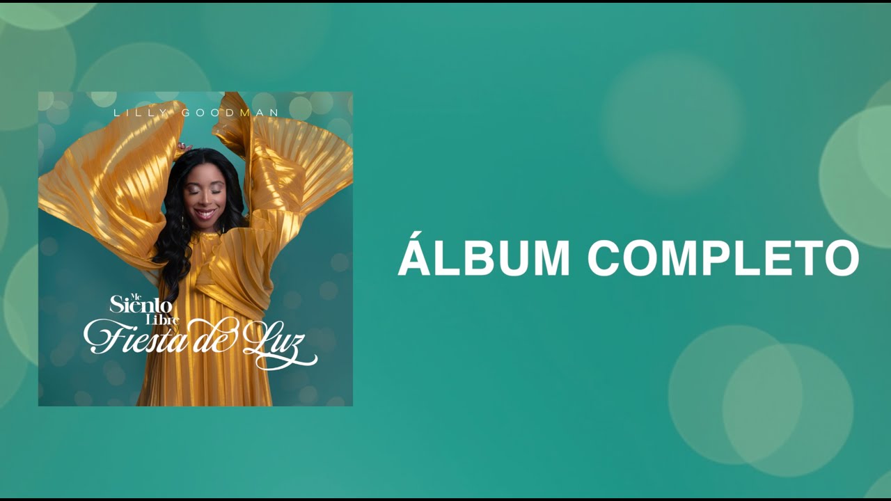 Lilly Goodman - Me Siento Libre [Fiesta de Luz] - Álbum Completo