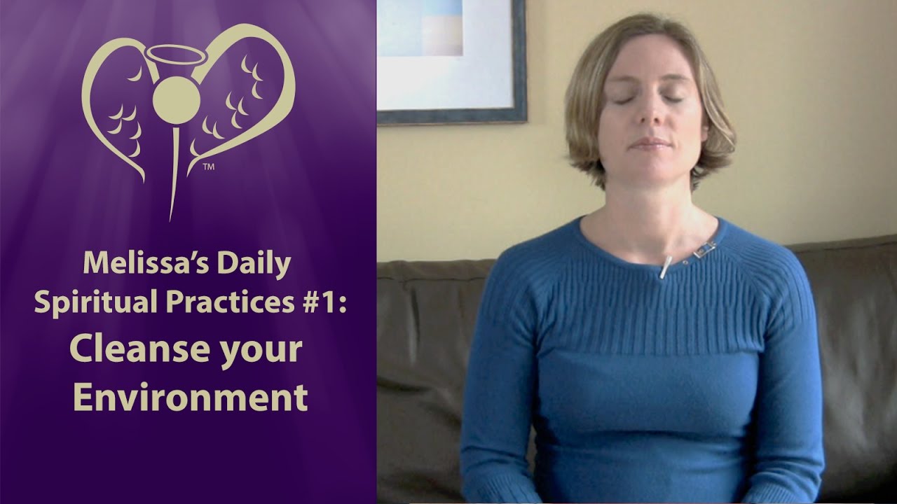 Melissa's Spiritual Practices #1: Cleansing Your Environment