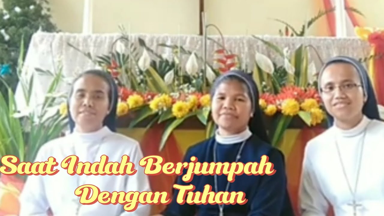 SAAT INDAH ( P.Yustin Genohon,SVD ) || Para Suster SSpS