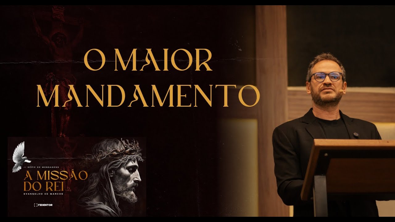 O maior mandamento | Pr Matheus Mohallem