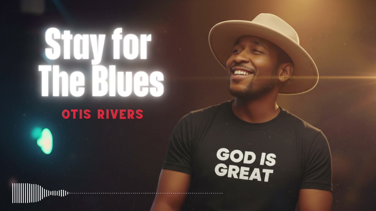 Stay for the Blues [Blues Gospel] - Otis Rivers (2026)