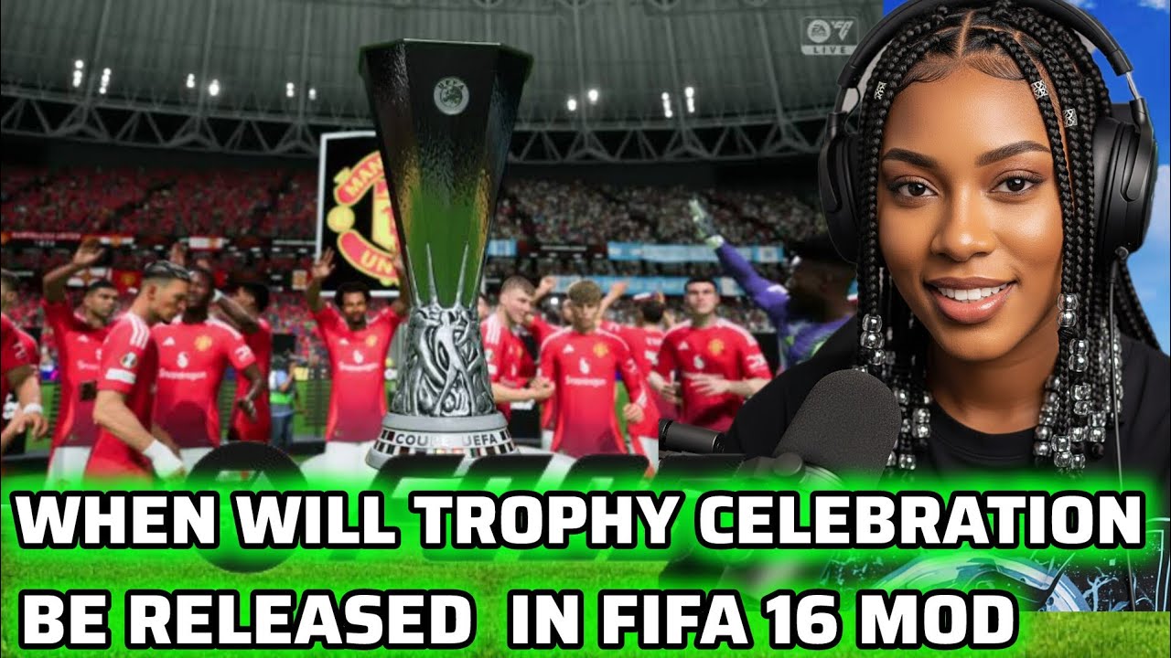 FIFA 16 MOD (WHEN WILL TROPHY CELEBRATION BE OFFICIALLY RELEASED ON FIFA 16 MOD FC25 
