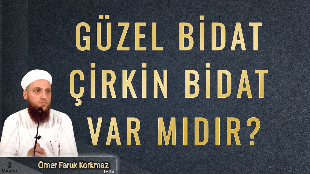 Güzel Bidat Çirkin Bidat Var mıdır?