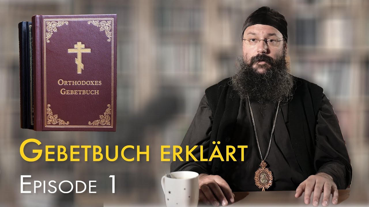 Gebetbuch erklärt. Beten mit dem orthodoxen Gebetbuch