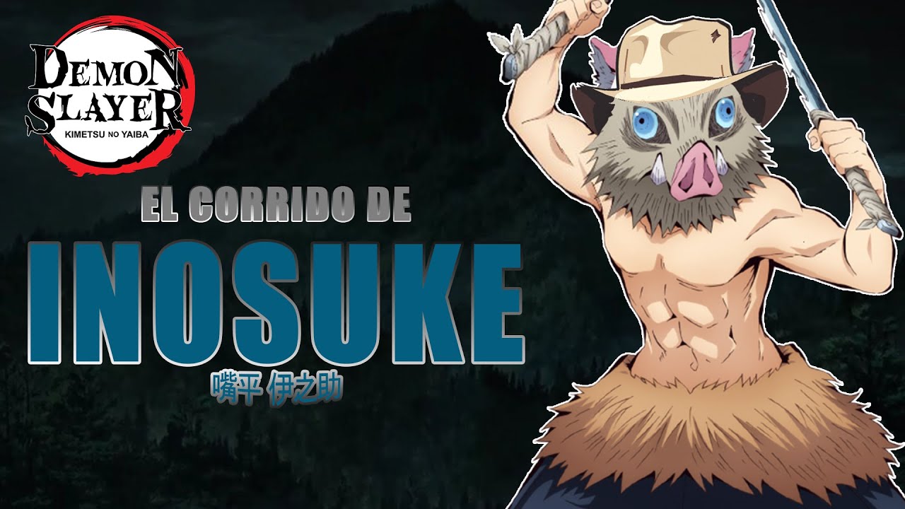 EL CORRIDO DE INOSUKE HASHIBIRA | FRIKICORRIDOS TUMBADOS