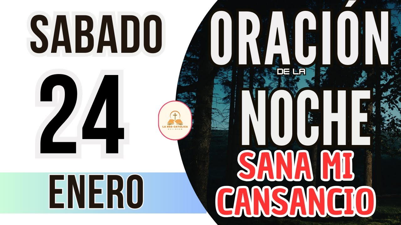 Oracion de la Noche de Hoy Sabado 24 de Enero de 2026