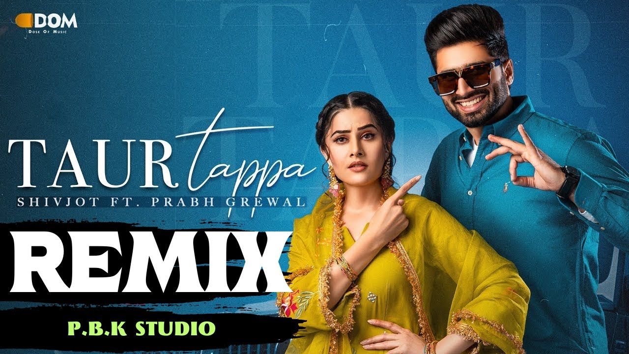 Taur Tappa Remix | Shivjot | Gurlez Akhtar | Aman Hayer | P.B.K Studio