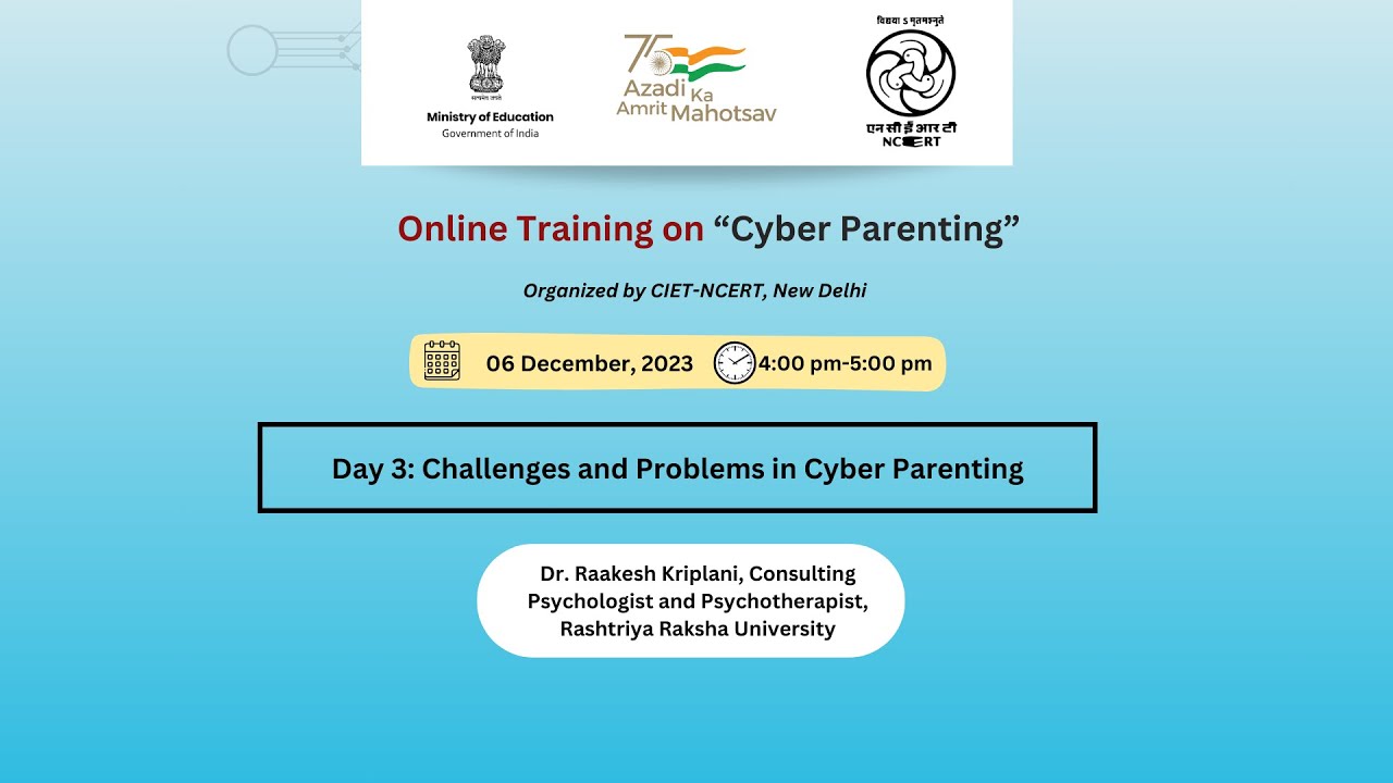 Webinar: Day 3: Challenge and Problems in Cyber Parenting