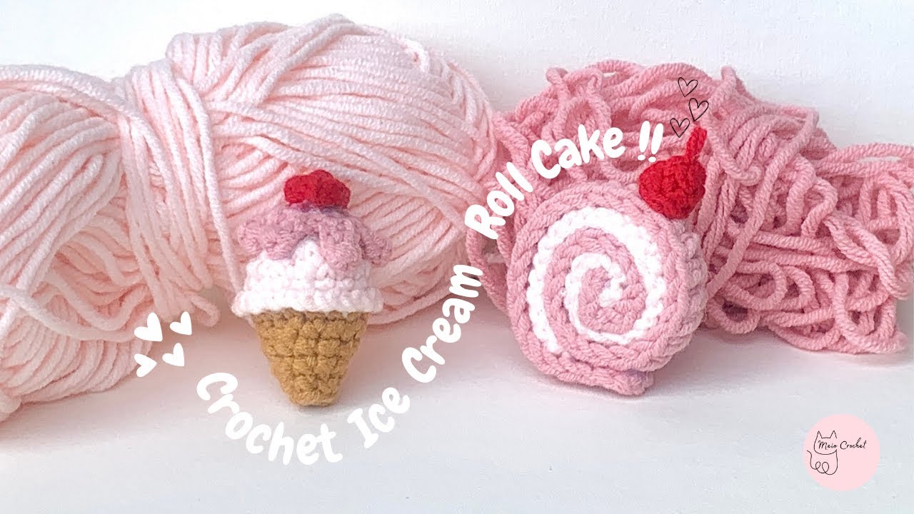 CROCHET MINI ICE CREAM AND ROLL CAKE