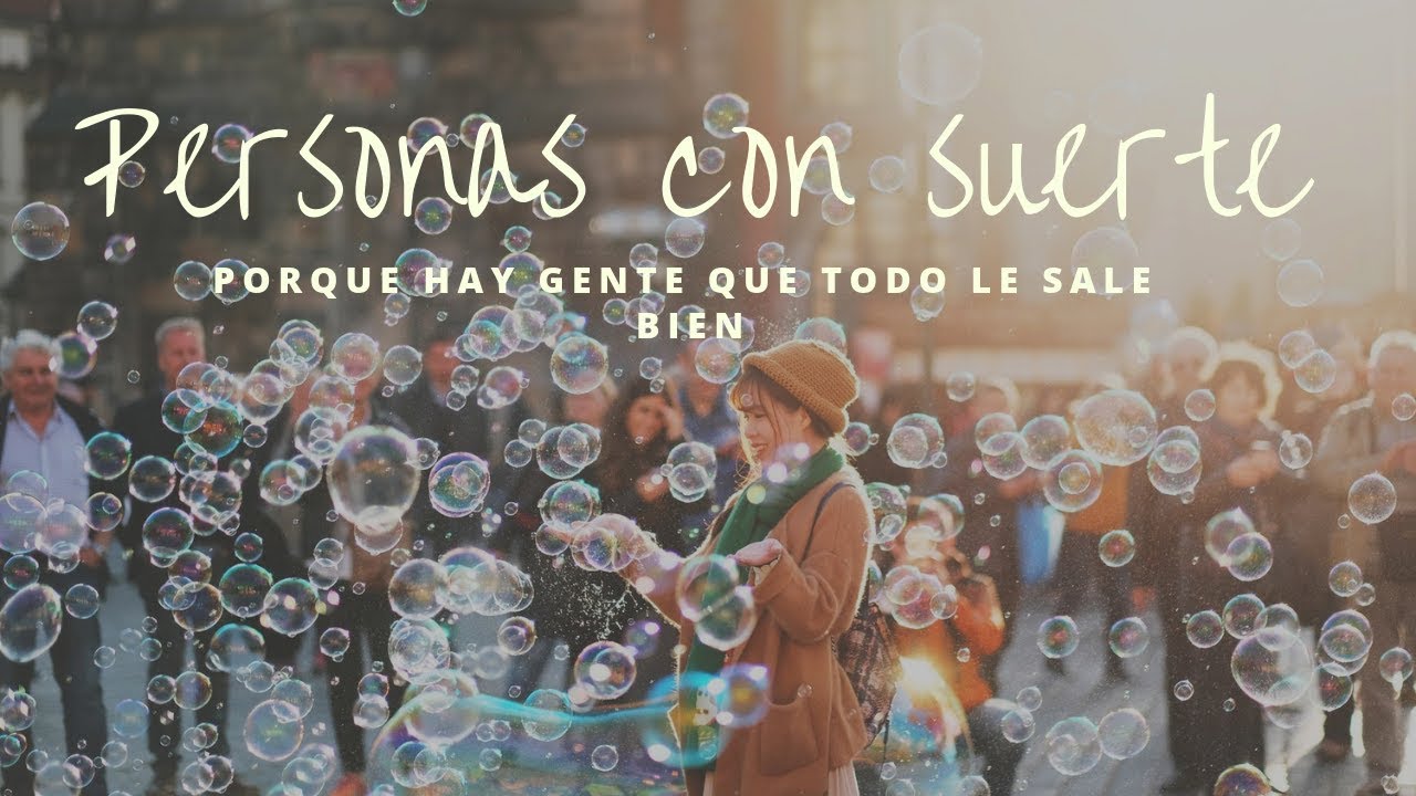 Porque hay PERSONAS que tienen MUCHA Suerte y otras no
