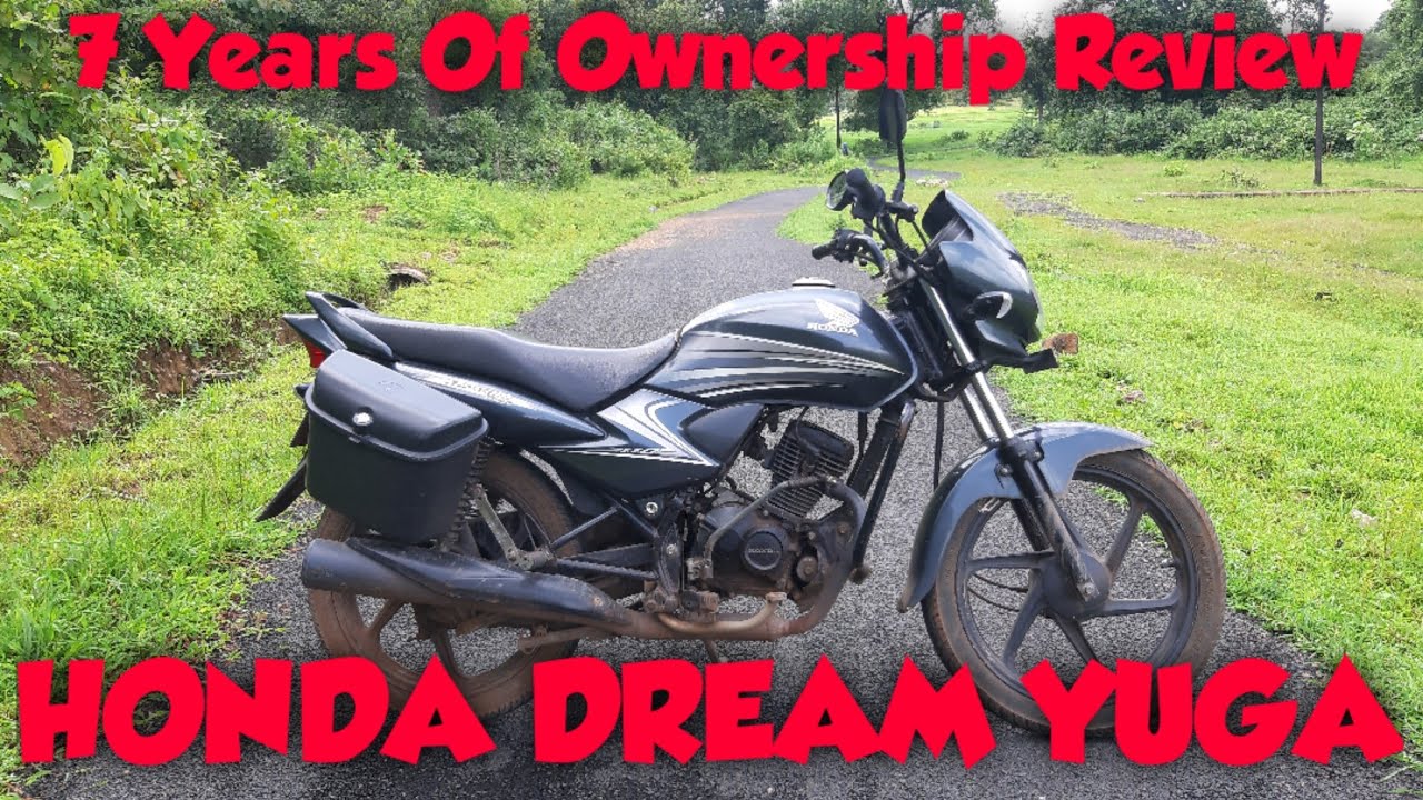 HONDA DREAM YUGA: 7 YEARS OF OWNERSHIP REVIEW