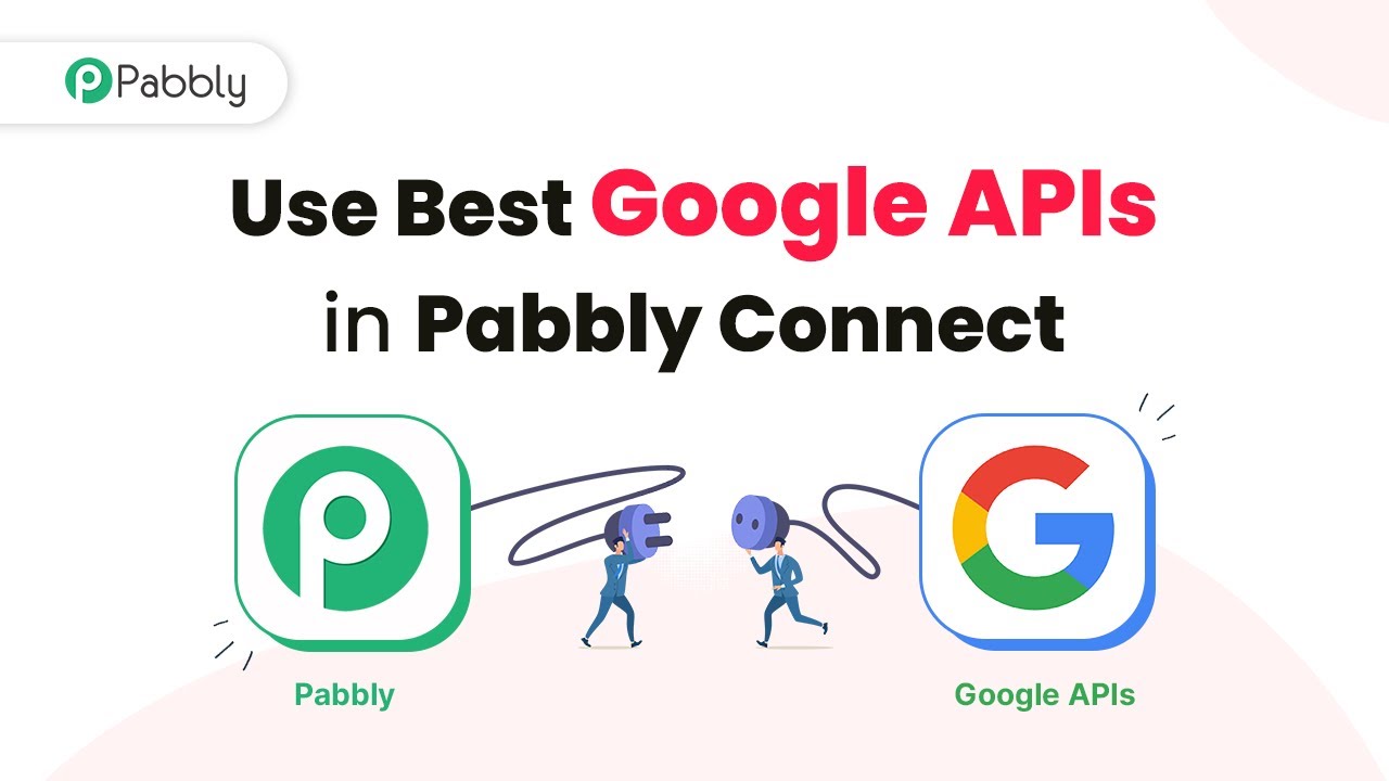 How to Use Best Google APIs in Pabbly Connect
