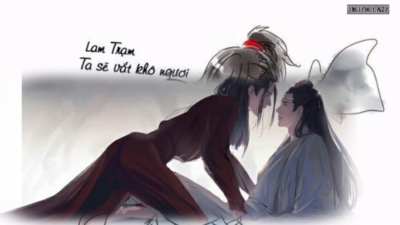 [Đam Mỹ] Ma Đạo Tổ Sư h || Chuyện của Trạm Cưa x Ngụy Anh.