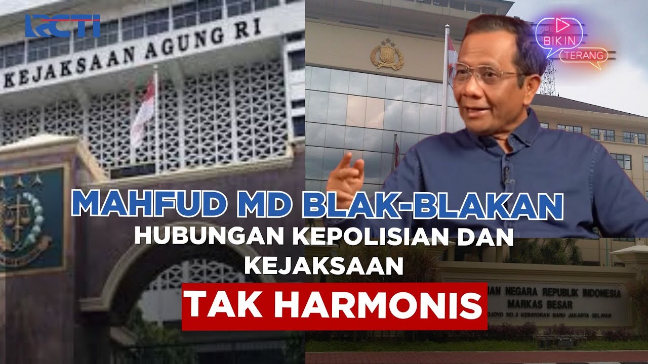 Mahfud MD Beber Hubungan Kepolisian dan Kejaksaan Sudah Lama Tak Harmonis | Bikin Terang