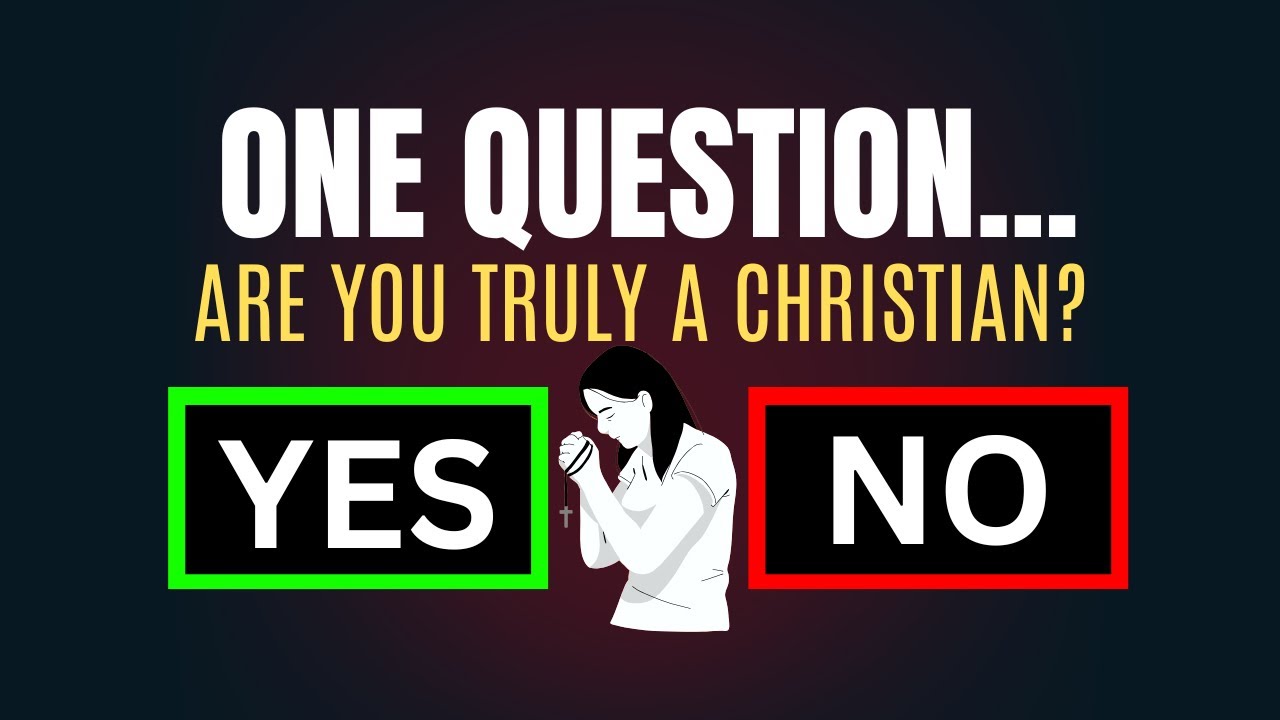 Am I Truly a Christian? The Question We All Must Ask