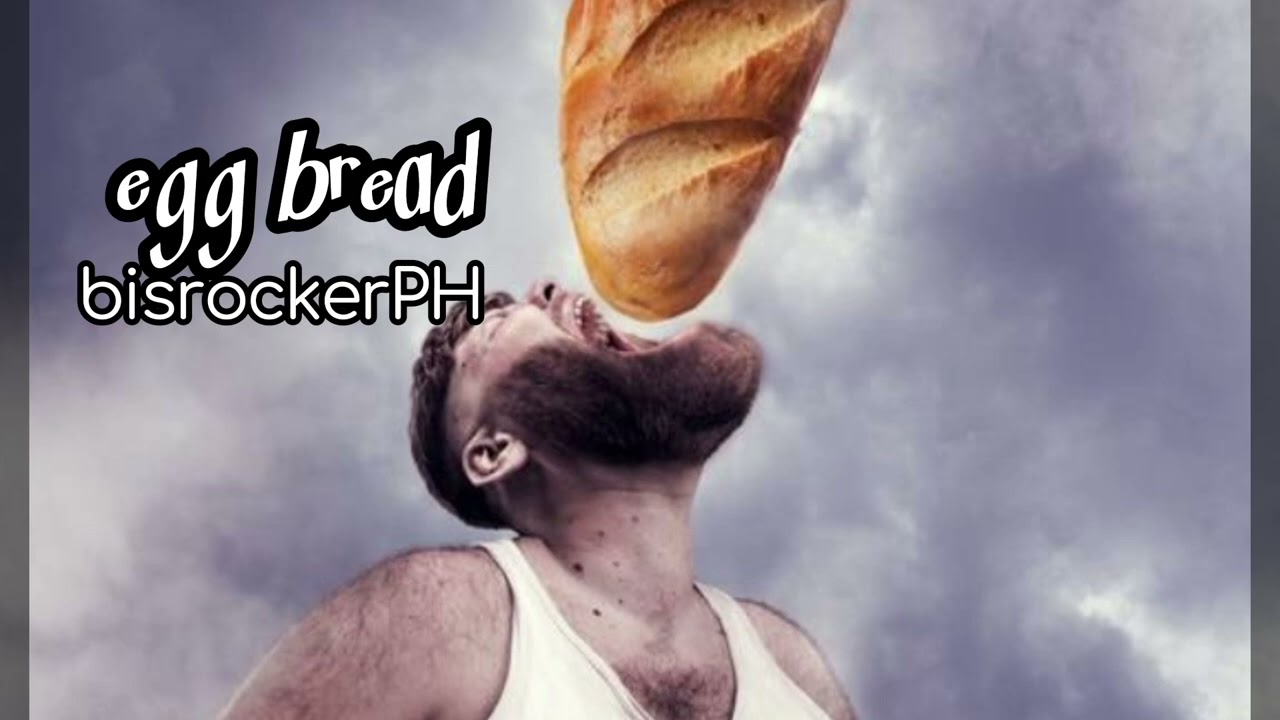 EGG BREAD | bisrockerPH 