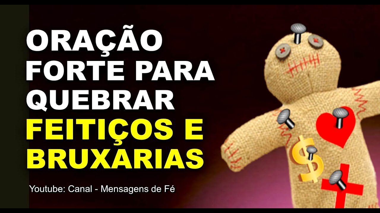 ORAÇÃO MUITO FORTE e PODEROSA para quebrar feitiço - Libertação Total