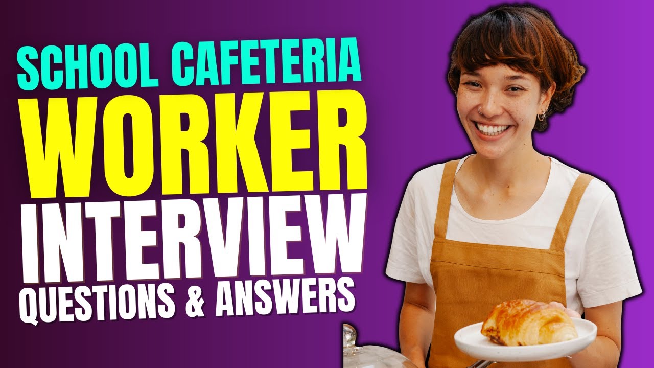 Top 25 School Cafeteria Worker Interview Questions and Answers | Must Watch Before Your Interview