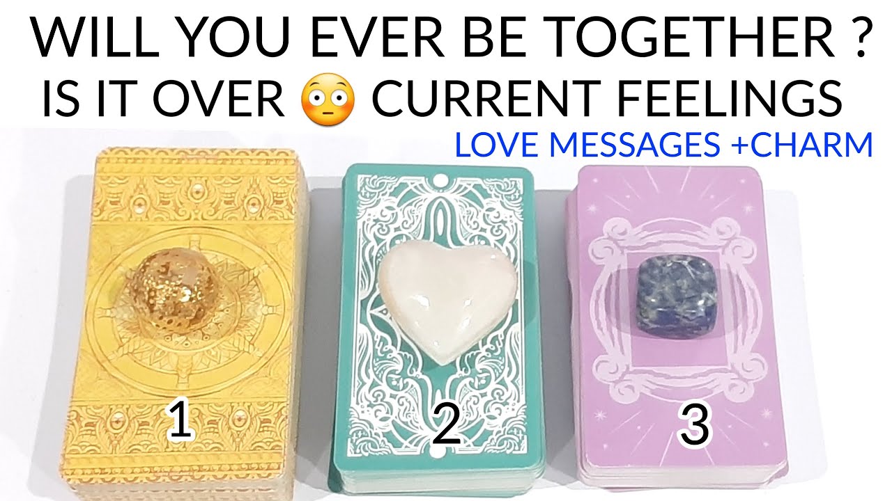 PICK A CARD ~ WILL U EVER BE IN A RELATONSHIP WITH THEM 👥 IS IT OVER 😳 CURRENT FEELINGS ❤️ TIMELESS